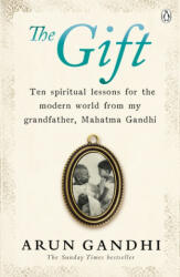 Gift - Ten spiritual lessons for the modern world from my Grandfather Mahatma Gandhi (ISBN: 9781405931090)
