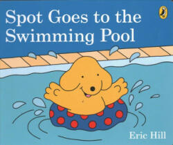 Spot Goes to the Swimming Pool - Eric Hill (ISBN: 9780241327074)