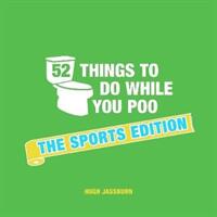 52 Things to Do While You Poo - The Sports Edition (ISBN: 9781786852687)