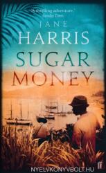 Joanne Harris: Sugar Money (ISBN: 9780571336944)