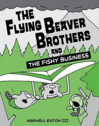 The Flying Beaver Brothers and the Fishy Business (ISBN: 9780375864483)