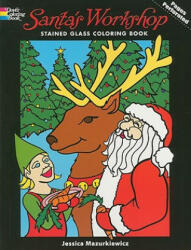 Santa's Workshop Stained Glass Coloring Book - Jessica Mazurkiewicz (ISBN: 9780486469379)
