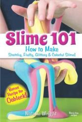 Slime 101: How to Make Stretchy Fluffy Glittery & Colorful Slime! (ISBN: 9780486820910)