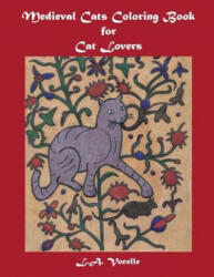Medieval Cats Coloring Book for Cat Lovers - L a Vocelle (ISBN: 9780692660409)
