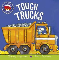 Tough Trucks - Tony Mitton, Ant Parker (ISBN: 9780753473979)