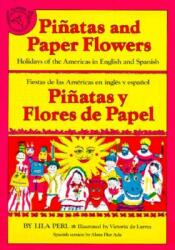 Pinatas and Paper Flowers: Holidays of the Americas in English and Spanish (ISBN: 9780899191553)