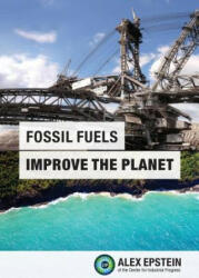 Fossil Fuels Improve the Planet (ISBN: 9780989344807)