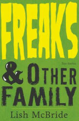 Freaks & Other Family - Lish McBride (ISBN: 9780998403205)