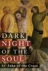 Dark Night of the Soul - St John Of The Cross, E. Allison Peers (ISBN: 9781684221196)