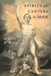 Spiritual Centers in Man - Manly P. Hall (ISBN: 9781684220762)