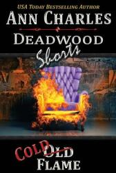Cold Flame: Deadwood Shorts (ISBN: 9781940364391)
