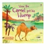 How the Camel got his Hump - Anna Milbourne (ISBN: 9781474941617)