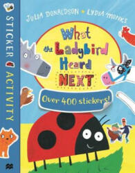 What the Ladybird Heard Next Sticker Book - DONALDSON JULIA (ISBN: 9781509857982)