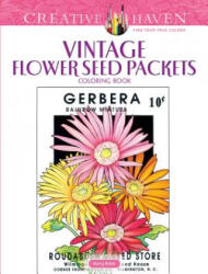 Creative Haven Vintage Flower Seed Packets Coloring Book - Marty Noble (ISBN: 9780486822822)