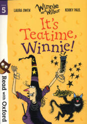 Read with Oxford: Stage 5: Winnie and Wilbur: It's Teatime, Winnie! - Laura Owen (ISBN: 9780192765215)