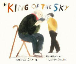 King of the Sky - Nicola Davies (ISBN: 9781406379198)