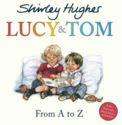 Lucy & Tom: From A to Z - Shirley Hughes (ISBN: 9781782957256)