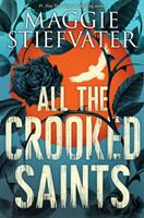 All the Crooked Saints - Maggie Stiefvater (ISBN: 9781407188836)