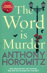 Word Is Murder - Anthony Horowitz (ISBN: 9781784757236)