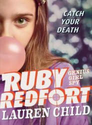 Ruby Redfort Catch Your Death (ISBN: 9780763688462)
