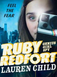 Ruby Redfort Feel the Fear - Lauren Child, Lauren Child (ISBN: 9780763694524)