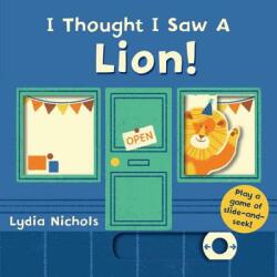 I Thought I Saw a Lion! - Templar Books, Lydia Nichols (ISBN: 9780763699468)