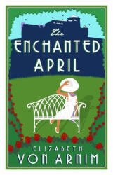 Enchanted April - Elizabeth von Arnim (ISBN: 9781847497215)