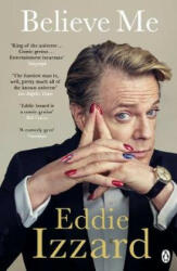 Believe Me - Eddie Izzard (ISBN: 9781405922012)