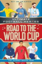 Road to the World Cup (Ultimate Football Heroes - the Number 1 football series) - Matt Oldfield (ISBN: 9781786069207)