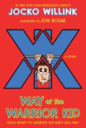 Way of the Warrior Kid - Jocko Willink, Jon Bozak (ISBN: 9781250158611)