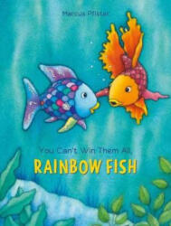 You Can't Win Them All, Rainbow Fish - Marcus Pfister (ISBN: 9780735843059)