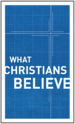What Christians Believe - Moody Publishers (ISBN: 9780802411952)