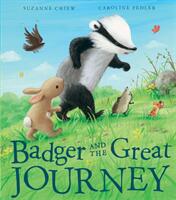 Badger and the Great Journey - Suzanne Chiew (ISBN: 9781848694460)