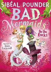 Bad Mermaids: On the Rocks (ISBN: 9781408877142)