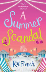 Summer Scandal - Kat French (ISBN: 9780008236786)