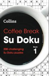 Coffee Break Su Doku: Book 1: 200 Challenging Su Doku Puzzles (ISBN: 9780008279721)