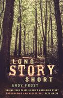 Long Story Short: Finding Your Place in God's Unfolding Story (ISBN: 9780281079315)