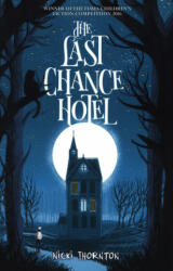 Last Chance Hotel - Nicki Thornton, Matt Saunders (ISBN: 9781911077671)