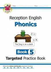 English Targeted Practice Book: Phonics - Reception Book 5 - CGP Books (ISBN: 9781789080155)