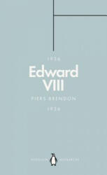 Edward VIII (Penguin Monarchs) - Dr. Piers Brendon (ISBN: 9780141987354)
