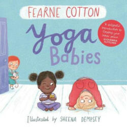 Yoga Babies - Fearne Cotton, Sheena Dempsey (ISBN: 9781783446599)