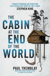 Cabin at the End of the World - Paul Tremblay (ISBN: 9781785657825)