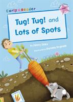 Tug! Tug! and Lots of Spots (ISBN: 9781848863446)
