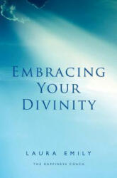 Embracing Your Divinity - Laura Emily (ISBN: 9781784654085)