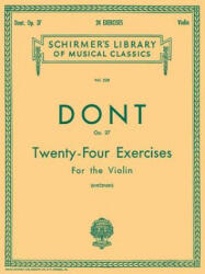 24 Exercises, Op 37: Violin Method - Dont Jacob, Jacob Dont, Louis Svecenski (ISBN: 9780793556786)