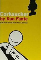 Corksucker - Dan Fante (ISBN: 9781903110263)