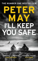 I'll Keep You Safe - Peter May (ISBN: 9781787475328)