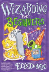 Wizarding for Beginners - Elys Dolan (ISBN: 9780192763969)