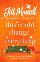 This Could Change Everything - Jill Mansell (ISBN: 9781472208989)