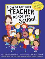 How to Get Your Teacher Ready - Jean Reagan (ISBN: 9781444930368)